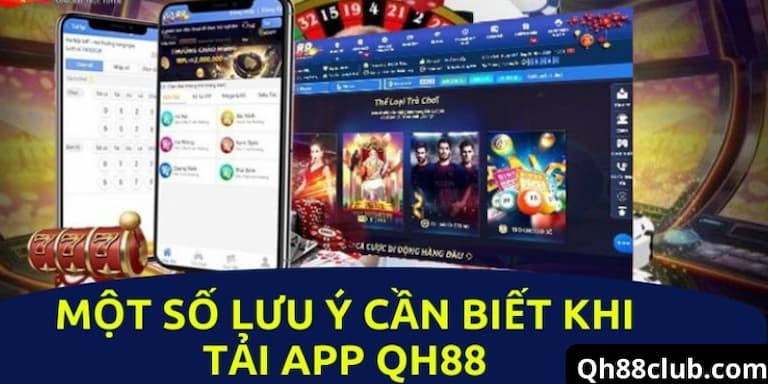 Chuẩn bị gì trước khi tải app điện thoại QH88 mobile